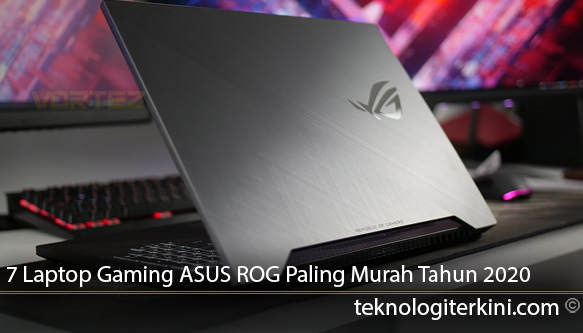7 Laptop Gaming ASUS ROG Paling Murah Tahun 2020 | Teknologi Terkini